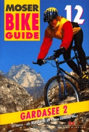 Buchcover Bike Guide 12 / Gardasee 2 | Elmar Moser | EAN 9783768810012 | ISBN 3-7688-1001-1 | ISBN 978-3-7688-1001-2