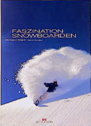 Buchcover Faszination Snowboarden | Richard Walch | EAN 9783768810258 | ISBN 3-7688-1025-9 | ISBN 978-3-7688-1025-8