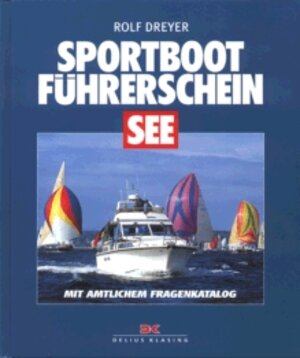 Buchcover Sportbootführerschein See | Rolf Dreyer | EAN 9783768810661 | ISBN 3-7688-1066-6 | ISBN 978-3-7688-1066-1