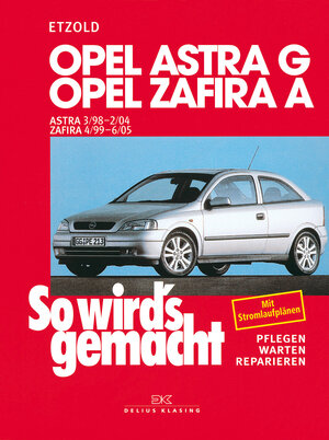 Buchcover Opel Astra G 3/98 bis 2/04, Opel Zafira A 4/99 bis 6/05 | Rüdiger Etzold | EAN 9783768810838 | ISBN 3-7688-1083-6 | ISBN 978-3-7688-1083-8