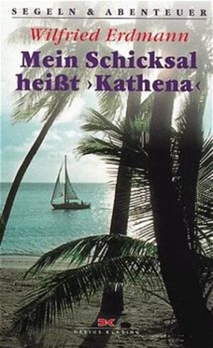 Buchcover Mein Schicksal heisst Kathena | Wilfried Erdmann | EAN 9783768810913 | ISBN 3-7688-1091-7 | ISBN 978-3-7688-1091-3