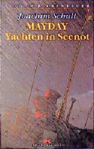 Buchcover MAYDAY - Yachten in Seenot | Joachim Schult | EAN 9783768811620 | ISBN 3-7688-1162-X | ISBN 978-3-7688-1162-0