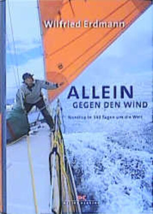 Buchcover Allein gegen den Wind | Wilfried Erdmann | EAN 9783768813433 | ISBN 3-7688-1343-6 | ISBN 978-3-7688-1343-3
