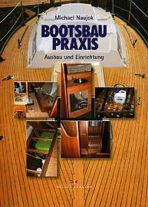 Buchcover Bootsbaupraxis | Michael Naujok | EAN 9783768813495 | ISBN 3-7688-1349-5 | ISBN 978-3-7688-1349-5