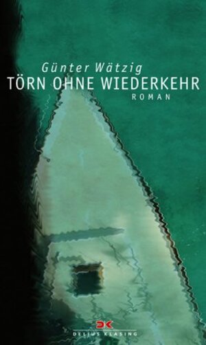 Buchcover Törn ohne Wiederkehr | Günter Wätzig | EAN 9783768814287 | ISBN 3-7688-1428-9 | ISBN 978-3-7688-1428-7