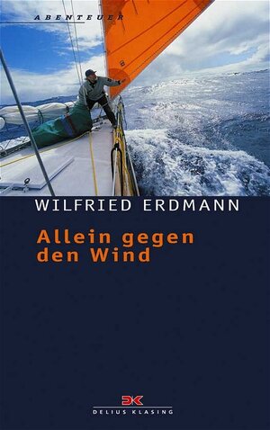 Buchcover Allein gegen den Wind | Wilfried Erdmann | EAN 9783768815031 | ISBN 3-7688-1503-X | ISBN 978-3-7688-1503-1