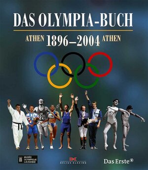 Das Olympia-Buch. Athen 1896 - 2004 Athen