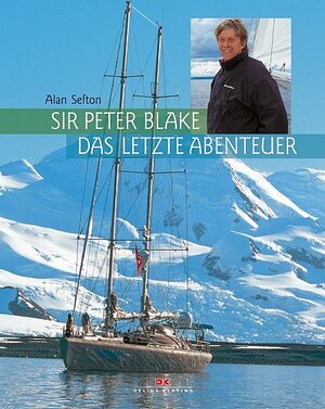 Sir Peter Blake - Das letzte Abenteuer