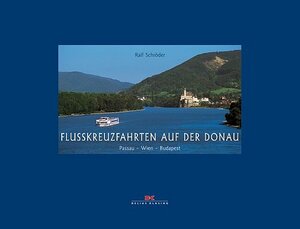 Flusskreuzfahrten auf der Donau: Passau - Wien - Budapest