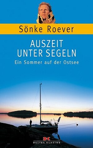 Auszeit unter Segeln. Ein Sommer auf der Ostsee