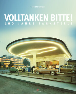 Buchcover "Volltanken, bitte!" | Christof Vieweg | EAN 9783768832731 | ISBN 3-7688-3273-2 | ISBN 978-3-7688-3273-1