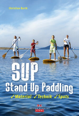 Buchcover SUP - Stand Up Paddling | Christian Barth | EAN 9783768833448 | ISBN 3-7688-3344-5 | ISBN 978-3-7688-3344-8