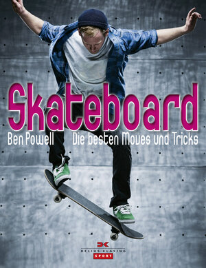 Buchcover Skateboard | Ben Powell | EAN 9783768833813 | ISBN 3-7688-3381-X | ISBN 978-3-7688-3381-3