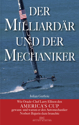 Buchcover Der Milliardär und der Mechaniker | Julian Guthrie | EAN 9783768837798 | ISBN 3-7688-3779-3 | ISBN 978-3-7688-3779-8