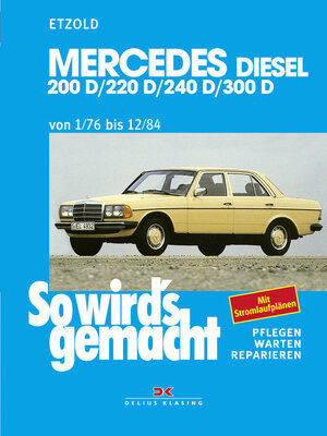 Buchcover Mercedes 200 D/220 D/240 D/300 D 1/76 bis 12/84 | Rüdiger Etzold | EAN 9783768884419 | ISBN 3-7688-8441-4 | ISBN 978-3-7688-8441-9