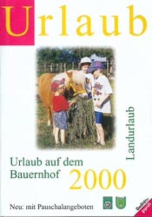 Urlaub auf dem Bauernhof. Landurlaub 2000