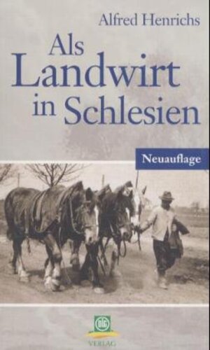 Als Landwirt in Schlesien