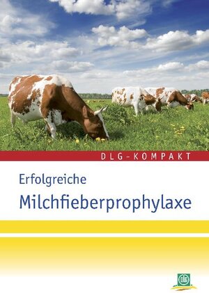 Buchcover Erfolgreiche Milchfieberprophylaxe  | EAN 9783769031621 | ISBN 3-7690-3162-8 | ISBN 978-3-7690-3162-1