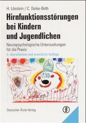 Hirnfunktionsstörungen bei Kindern und Jugendlichen: Neuropsychologische Untersuchungen für die Praxis