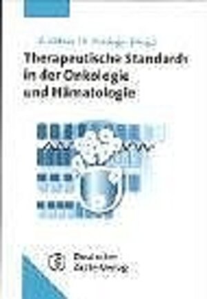 Therapeutische Standards in der Onkologie und Hämatologie