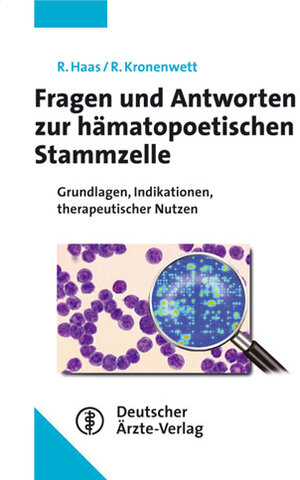 Fragen und Antworten zur hämatopoetischen Stammzelle: Grundlagen, Indikationen, therapeutischer Nutzen