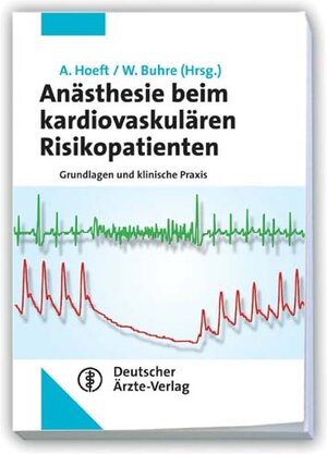 Anästhesie beim kardiovaskulären Risikopatienten: Grundlagen und klinische Praxis