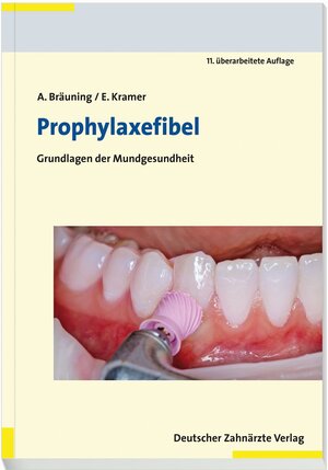 Buchcover Prophylaxefibel | Anke Bräuning, M.A., M. Sc. | EAN 9783769134728 | ISBN 3-7691-3472-9 | ISBN 978-3-7691-3472-8