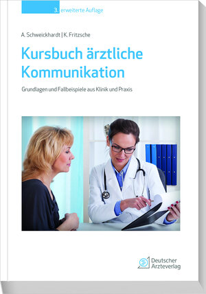Buchcover Kursbuch ärztliche Kommunikation | Axel Schweickhardt | EAN 9783769135831 | ISBN 3-7691-3583-0 | ISBN 978-3-7691-3583-1