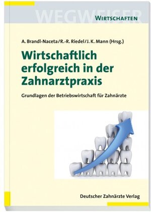 Buchcover Wirtschaftlich erfolgreich in der Zahnarztpraxis  | EAN 9783769136074 | ISBN 3-7691-3607-1 | ISBN 978-3-7691-3607-4