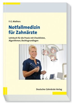 Buchcover Notfallmedizin für Zahnärzte | Frank G. Mathers | EAN 9783769136401 | ISBN 3-7691-3640-3 | ISBN 978-3-7691-3640-1