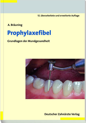 Buchcover Prophylaxefibel | Anke Bräuning | EAN 9783769136937 | ISBN 3-7691-3693-4 | ISBN 978-3-7691-3693-7