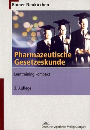 Buchcover Pharmazeutische Gesetzeskunde | Rainer Neukirchen | EAN 9783769232493 | ISBN 3-7692-3249-6 | ISBN 978-3-7692-3249-3
