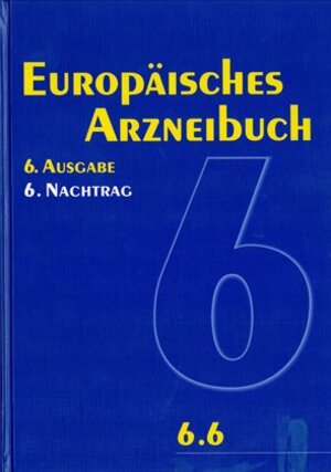Buchcover Europäisches Arzneibuch 6. Ausgabe, 6. Nachtrag (Ph.Eur. 6.6)  | EAN 9783769250442 | ISBN 3-7692-5044-3 | ISBN 978-3-7692-5044-2