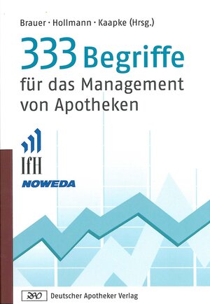 Buchcover 333 Begriffe für das Management von Apotheken | Klaus Brauer | EAN 9783769251241 | ISBN 3-7692-5124-5 | ISBN 978-3-7692-5124-1