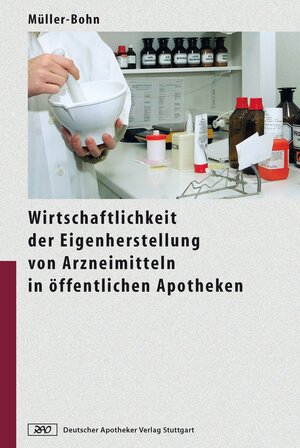Buchcover Wirtschaftlichkeit der Eigenherstellung von Arzneimitteln in öffentlichen Apotheken | Thomas Müller-Bohn | EAN 9783769264005 | ISBN 3-7692-6400-2 | ISBN 978-3-7692-6400-5