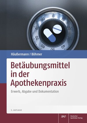 Buchcover Betäubungsmittel in der Apothekenpraxis | Klaus Häußermann | EAN 9783769268102 | ISBN 3-7692-6810-5 | ISBN 978-3-7692-6810-2