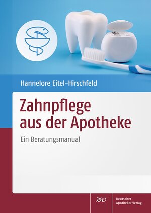 Buchcover Zahnpflege aus der Apotheke | Hannelore Eitel-Hirschfeld | EAN 9783769275209 | ISBN 3-7692-7520-9 | ISBN 978-3-7692-7520-9