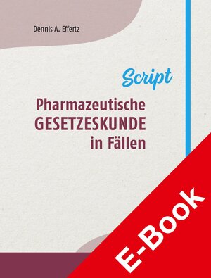 Buchcover Pharmazeutische Gesetzeskunde in Fällen | Dennis A. Effertz | EAN 9783769281965 | ISBN 3-7692-8196-9 | ISBN 978-3-7692-8196-5