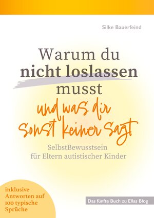 Buchcover Warum du nicht loslassen musst und was dir sonst keiner sagt | Silke Bauerfeind | EAN 9783769324297 | ISBN 3-7693-2429-3 | ISBN 978-3-7693-2429-7
