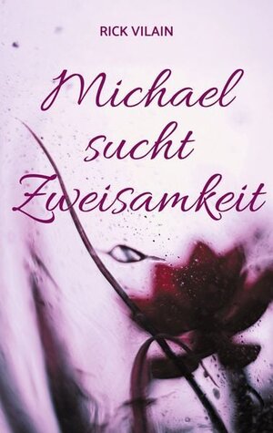 Buchcover Michael sucht Zweisamkeit | Rick Vilain | EAN 9783769324341 | ISBN 3-7693-2434-X | ISBN 978-3-7693-2434-1