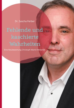 Buchcover Fehlende und kaschierte Wahrheiten | Sascha Ferber | EAN 9783769356427 | ISBN 3-7693-5642-X | ISBN 978-3-7693-5642-7