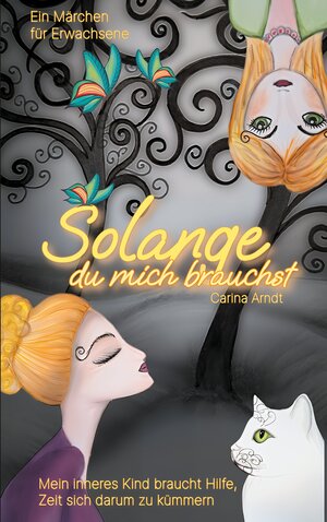Buchcover Solange du mich brauchst | Carina Arndt | EAN 9783769358599 | ISBN 3-7693-5859-7 | ISBN 978-3-7693-5859-9