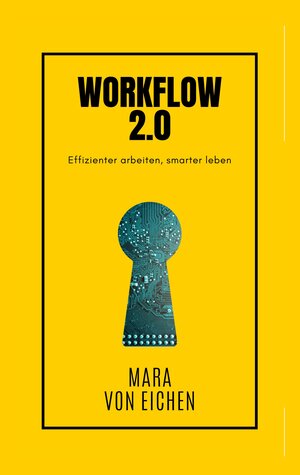 Buchcover Workflow 2.0 | Mara von Eichen | EAN 9783769390124 | ISBN 3-7693-9012-1 | ISBN 978-3-7693-9012-4