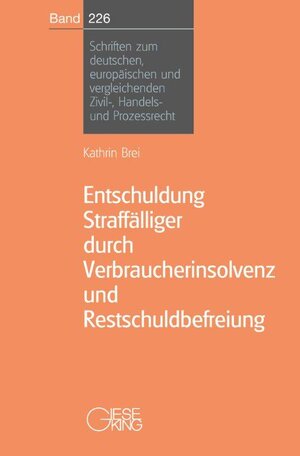 Entschuldung Straffälliger durch Verbraucherinsolvenz und Restschuldbefreiung