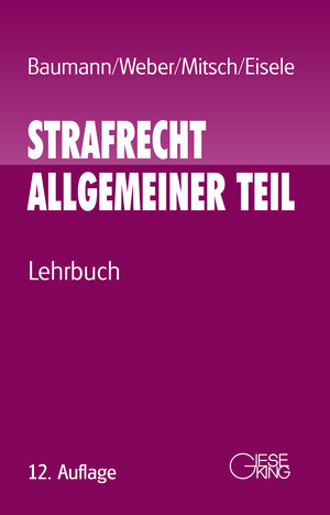 Buchcover Strafrecht Allgemeiner Teil | Jürgen Baumann | EAN 9783769411188 | ISBN 3-7694-1118-8 | ISBN 978-3-7694-1118-8