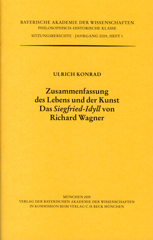 Buchcover Zusammenfassung des Lebens und der Kunst. Das 'Siegfried-Idyll' von Richard Wagner | Ulrich Konrad | EAN 9783769616491 | ISBN 3-7696-1649-9 | ISBN 978-3-7696-1649-1