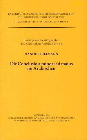 Buchcover Die Conclusio a minori ad maius im Arabischen | Manfred Ullmann | EAN 9783769616538 | ISBN 3-7696-1653-7 | ISBN 978-3-7696-1653-8