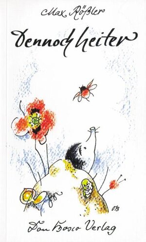 Buchcover Dennoch heiter | Max Rössler | EAN 9783769803365 | ISBN 3-7698-0336-1 | ISBN 978-3-7698-0336-5