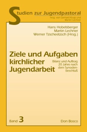 Buchcover Ziele und Aufgaben kirchlicher Jugendarbeit | Hans Hobelsberger | EAN 9783769810141 | ISBN 3-7698-1014-7 | ISBN 978-3-7698-1014-1