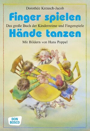 Finger spielen, Hände tanzen: Das große Buch der Kinderreime und Fingerspiele